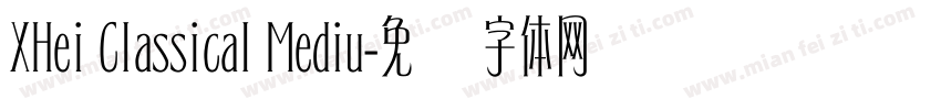 XHei Classical Mediu字体转换
